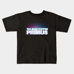 Too Many Puppies Primus Kids T-Shirt